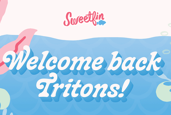 Sweetfin. Welcome Back Tritons!